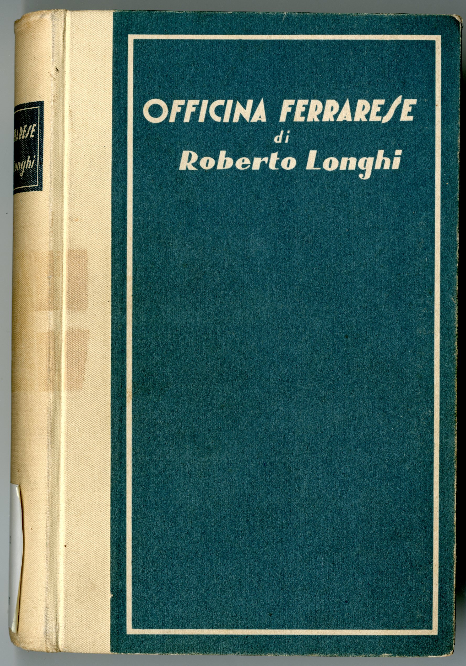 Roberto Longhi, Officina ferrarese, Roma, Le edizioni d’Italia, 1934