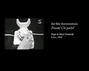 dal film documentario Pronto! Chi parla?, Damiano Damicelli, Luce, 1942