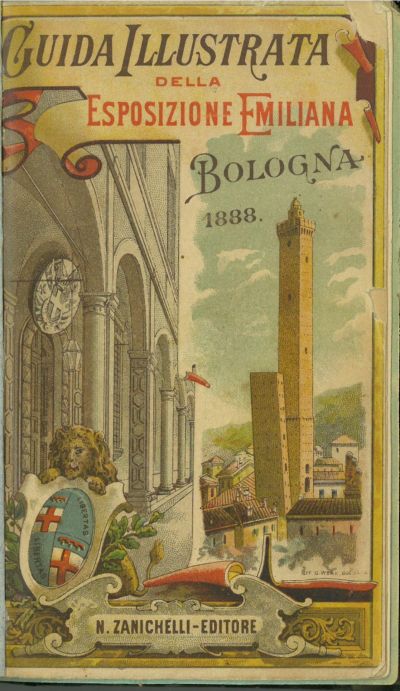Guida illustrata della Esposizione emiliana, Bologna, Zanichelli, 1888 - Biblioteca d'Arte e di Storia S. Giorgio in Poggiale, Bologna