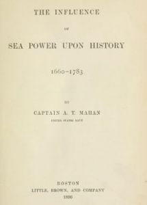 A. T. Mahan, The Influence of Sea Power Upon History, 1660–1783