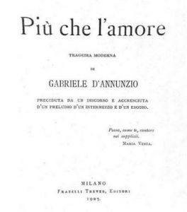 D'Annunzio, Più che l'amore (1907)