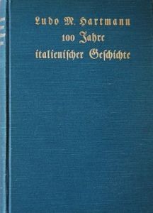 Hartmann, 100 Jahre italienischer Geschichte (1916)