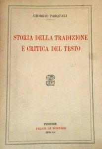 Pasquali, Storia della tradizione e critica del testo (1934)